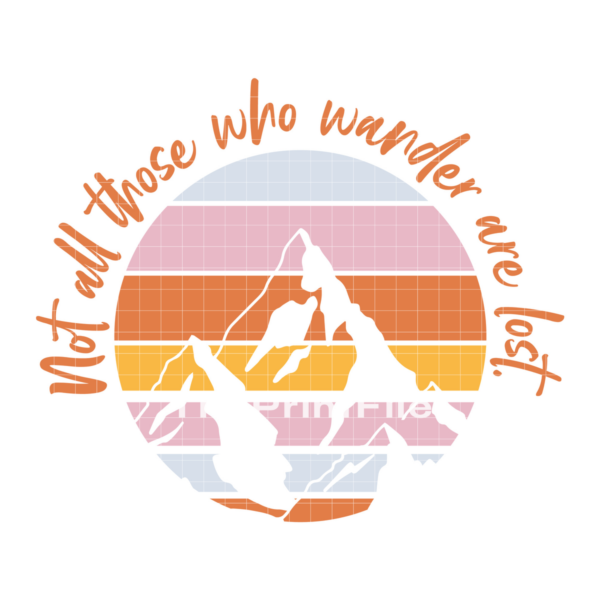 Not All Those Who Wander Are Lost Mountain