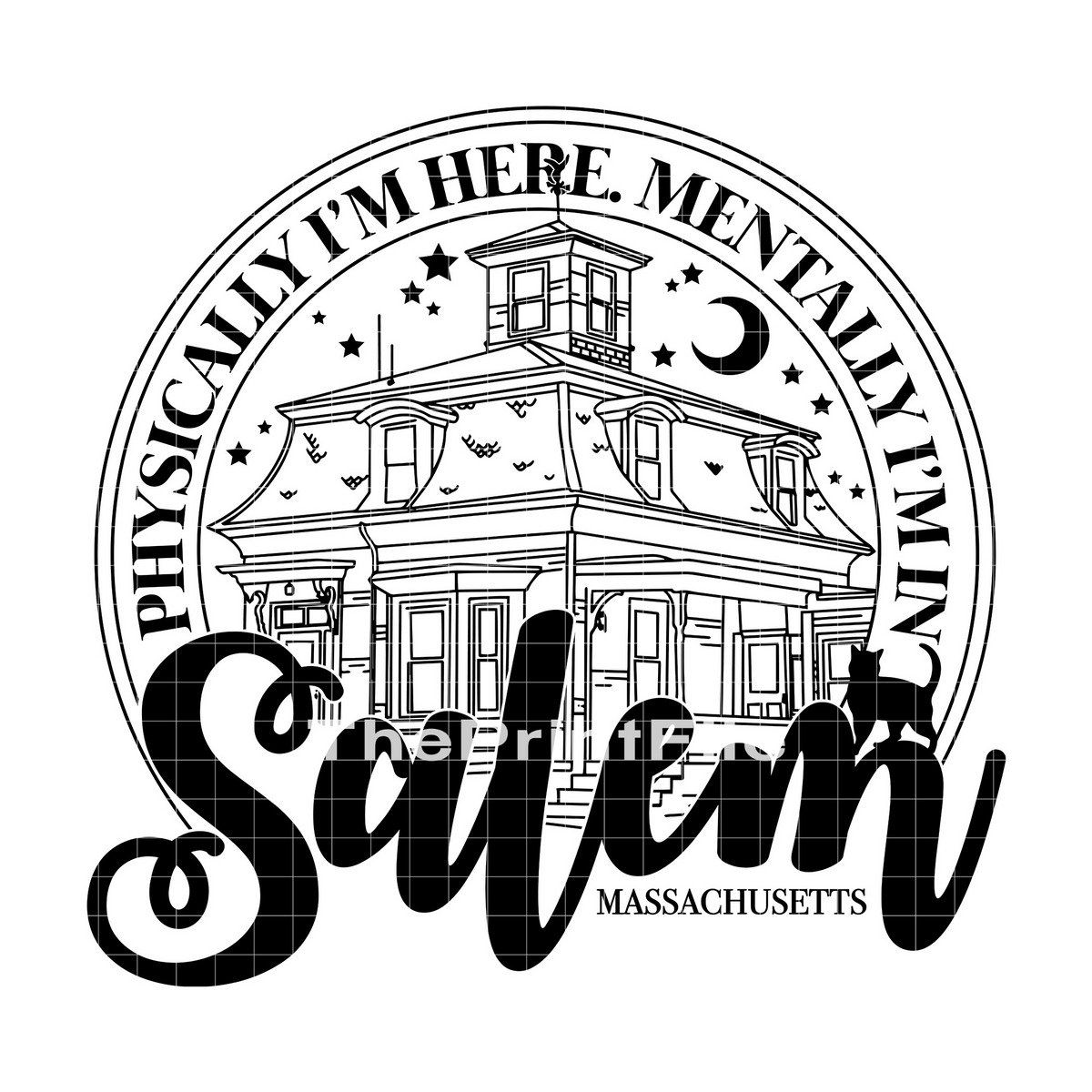 Physically Im Here Mentally Im In Salem 2-01