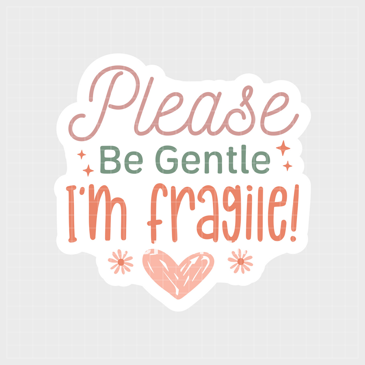 Please Be Gentle Im Fragile-01